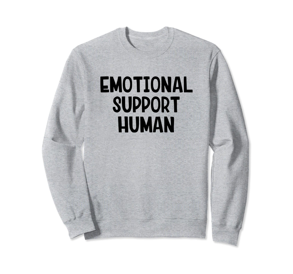 Emotional Support Human Sweatshirt - Custom Art Print Men Women - T-Shirt, Sweatshirt, Hoodie