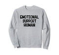 Emotional Support Human Sweatshirt - Custom Art Print Men Women - T-Shirt, Sweatshirt, Hoodie
