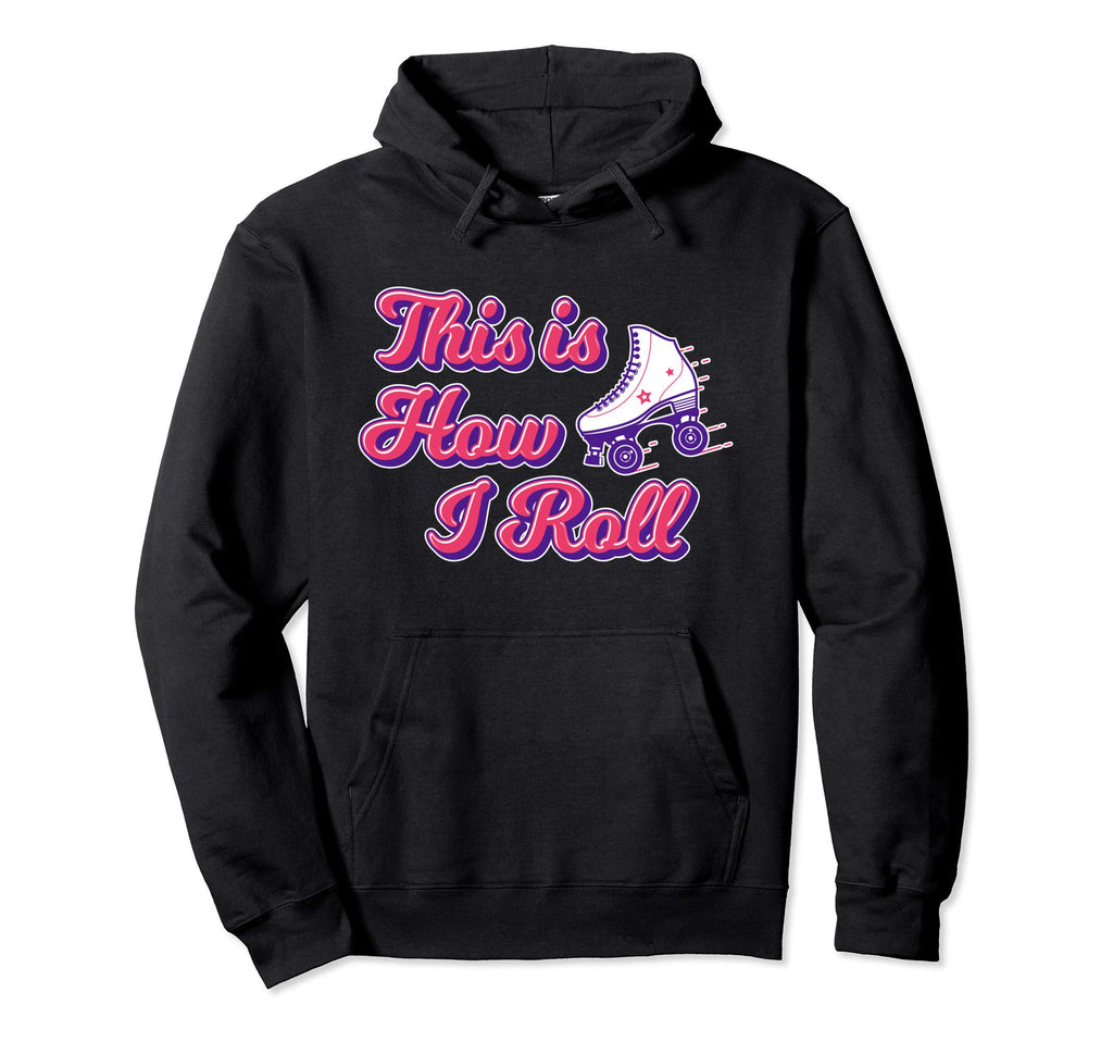 This Is How I Roll 70S Vibe Roller Hoodie - Streetwear Style Men Women - T-Shirt, Sweatshirt, Hoodie