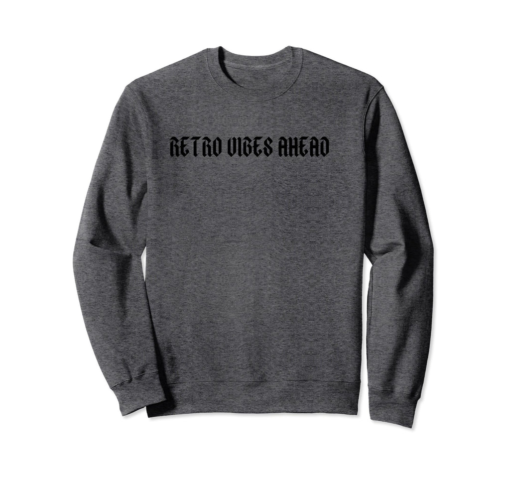 Vibes Ahead Inspired Typography Sweatshirt - Aesthetic Graphic for Adults - T-Shirt, Sweatshirt, Hoodie