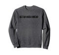 Vibes Ahead Inspired Typography Sweatshirt - Aesthetic Graphic for Adults - T-Shirt, Sweatshirt, Hoodie