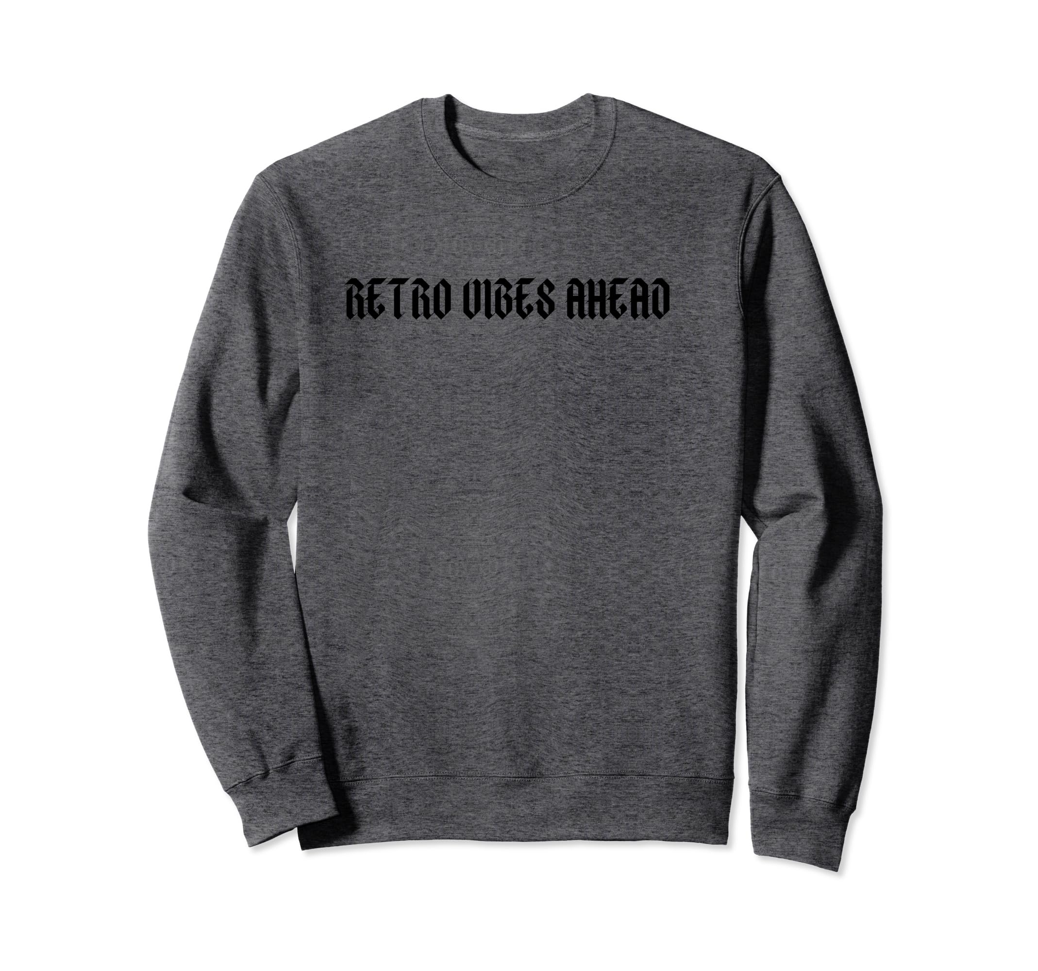 Vibes Ahead Inspired Typography Sweatshirt - Aesthetic Graphic for Adults - T-Shirt, Sweatshirt, Hoodie