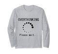 Funny Overthinking Please Wait Loading T-Shirt - Trendy Graphic Men Women - T-Shirt, Sweatshirt, Hoodie