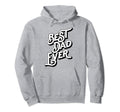 Best Dad Ever Font Typography Hoodie - Casual Everyday Wear for Adults - T-Shirt, Sweatshirt, Hoodie