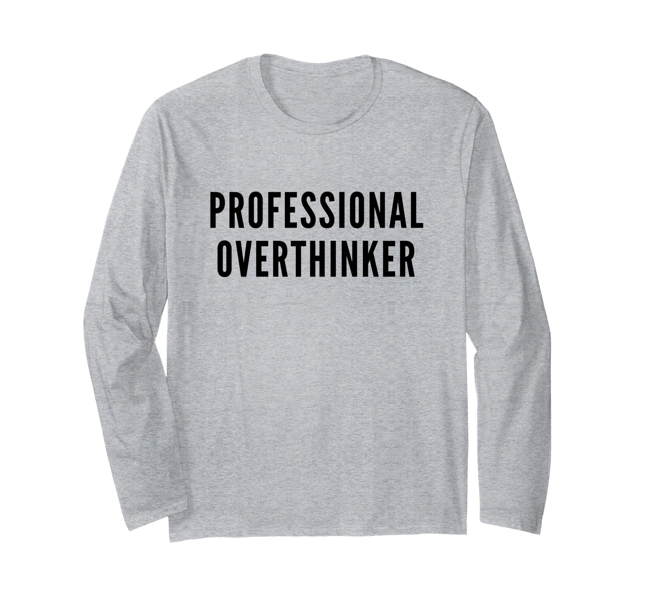 Professional Overthinker Funny Anxiety T-Shirt - Custom Art Print Unisex - T-Shirt, Sweatshirt, Hoodie