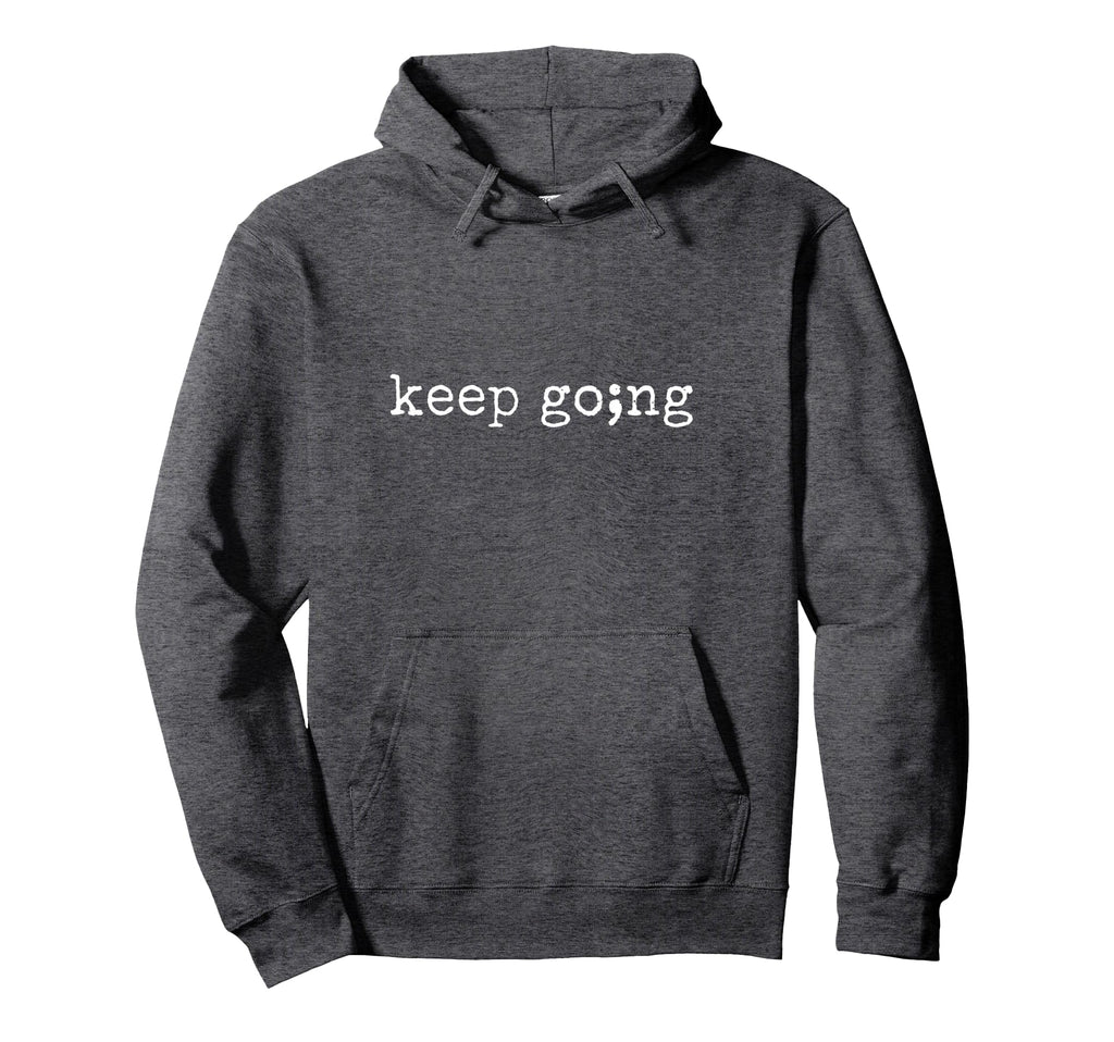 Semicolon Keep Going Mental Health Hoodie - Aesthetic Graphic Unisex - T-Shirt, Sweatshirt, Hoodie