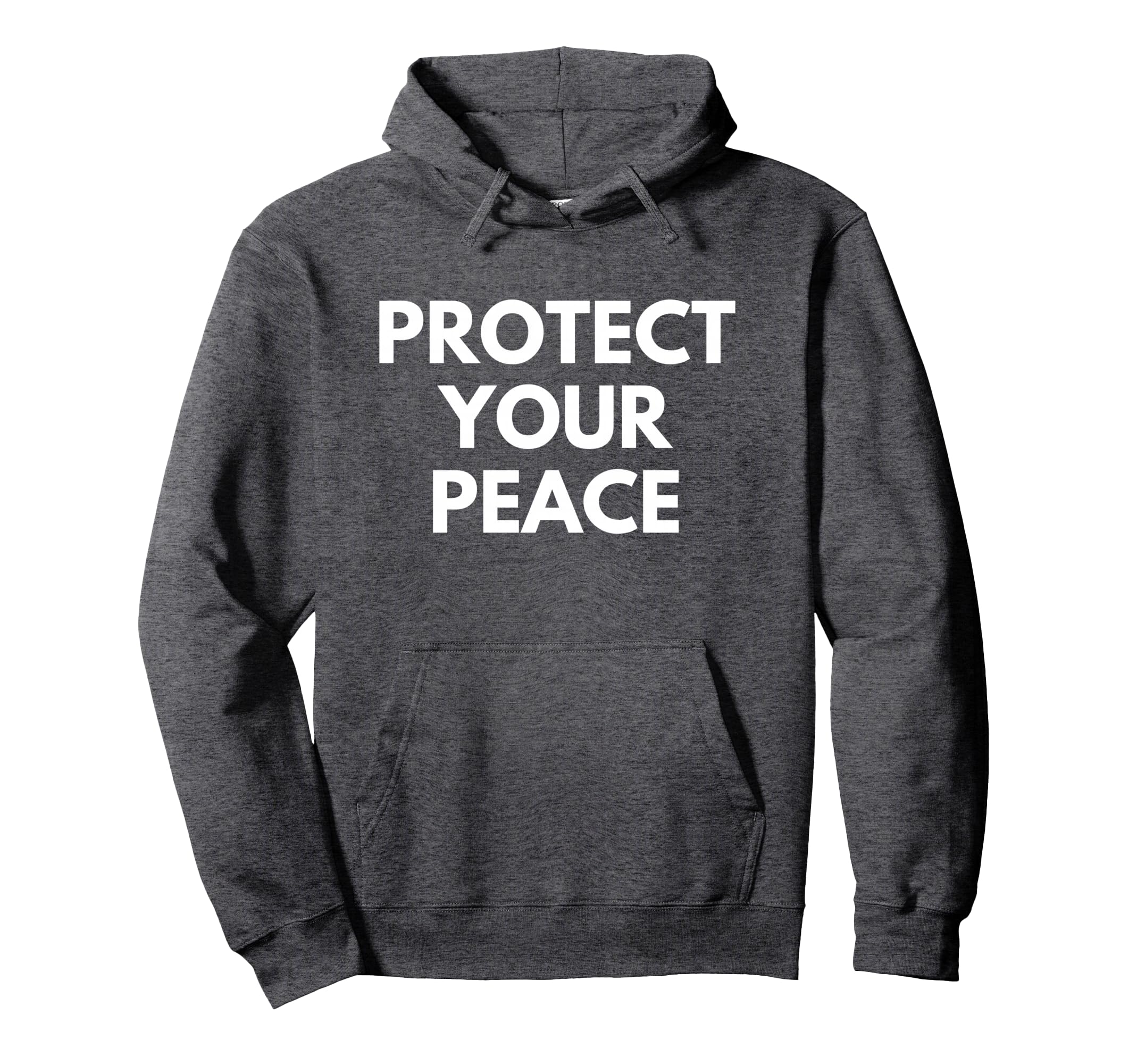 Protect Your Peace Hoodie - Streetwear Style Men Women - T-Shirt, Sweatshirt, Hoodie