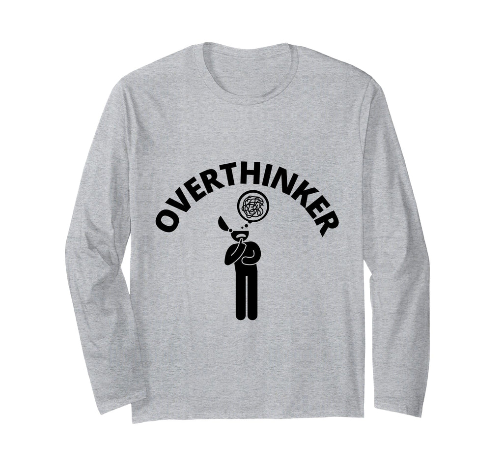 Im Overthinker T-Shirt - Fun Novelty Design Men Women - T-Shirt, Sweatshirt, Hoodie