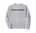 Ok But Have You Tried Therapy Mental Sweatshirt - Graphic Print Men Women - T-Shirt, Sweatshirt, Hoodie