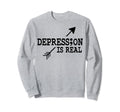 Depression Is Real Depression Mental Sweatshirt - Novelty Apparel Unisex - T-Shirt, Sweatshirt, Hoodie
