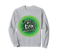 You Matter Green Mental Health Sweatshirt - Streetwear Style Men Women - T-Shirt, Sweatshirt, Hoodie