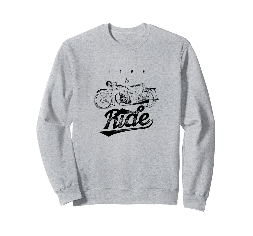 Snirt Live To Ride Motorcycle Biker Sweatshirt - Streetwear Style Unisex - T-Shirt, Sweatshirt, Hoodie