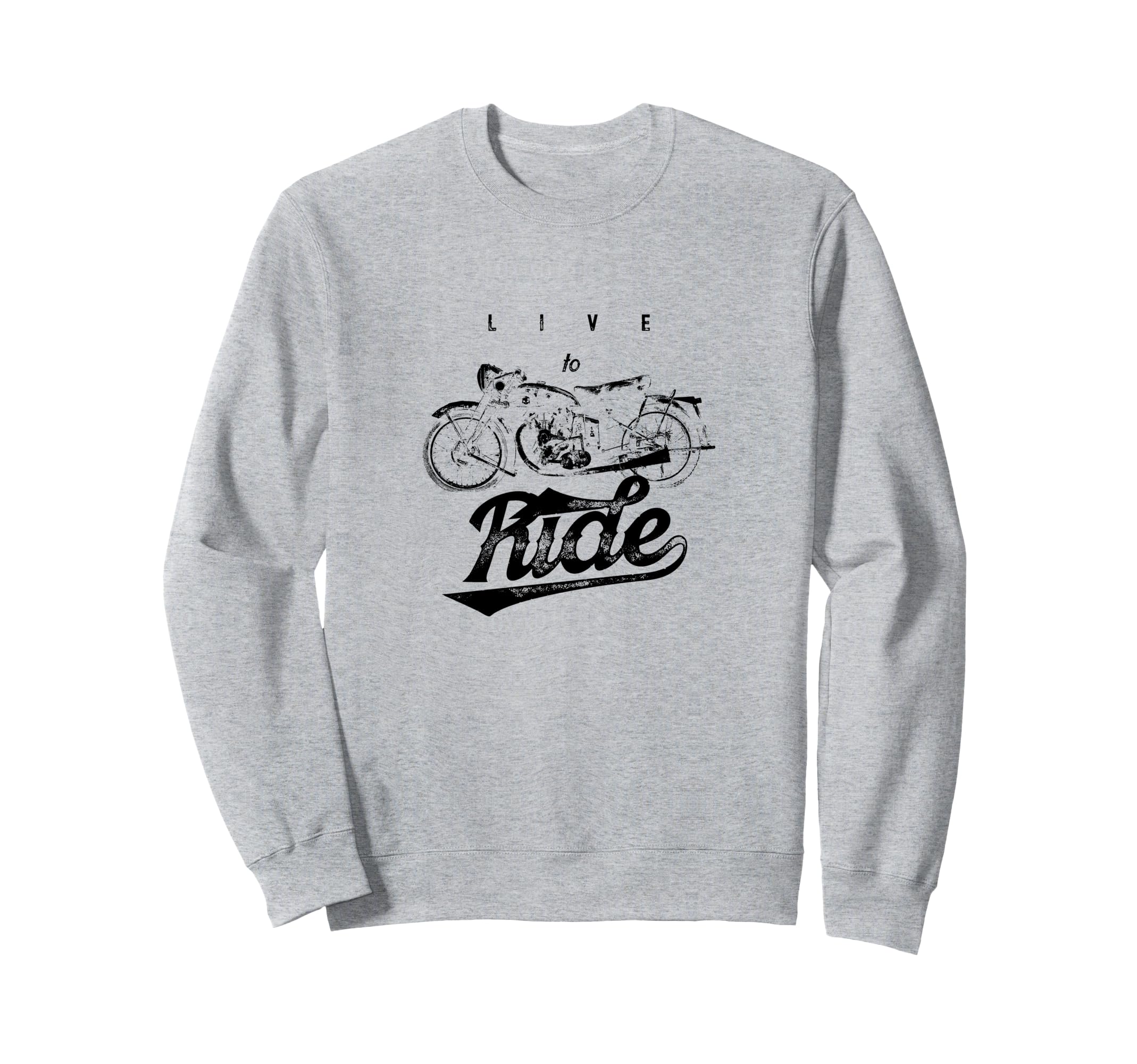 Snirt Live To Ride Motorcycle Biker Sweatshirt - Streetwear Style Unisex - T-Shirt, Sweatshirt, Hoodie