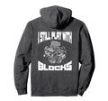 I Still Play Blocks Mechanic Engine Hoodie - Fun Novelty Design Men Women - T-Shirt, Sweatshirt, Hoodie