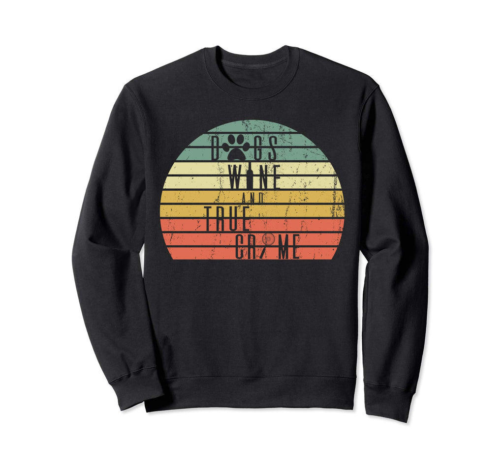 Dogs Wine And True Crime Sunset Sweatshirt - Casual Everyday Wear Unisex - T-Shirt, Sweatshirt, Hoodie