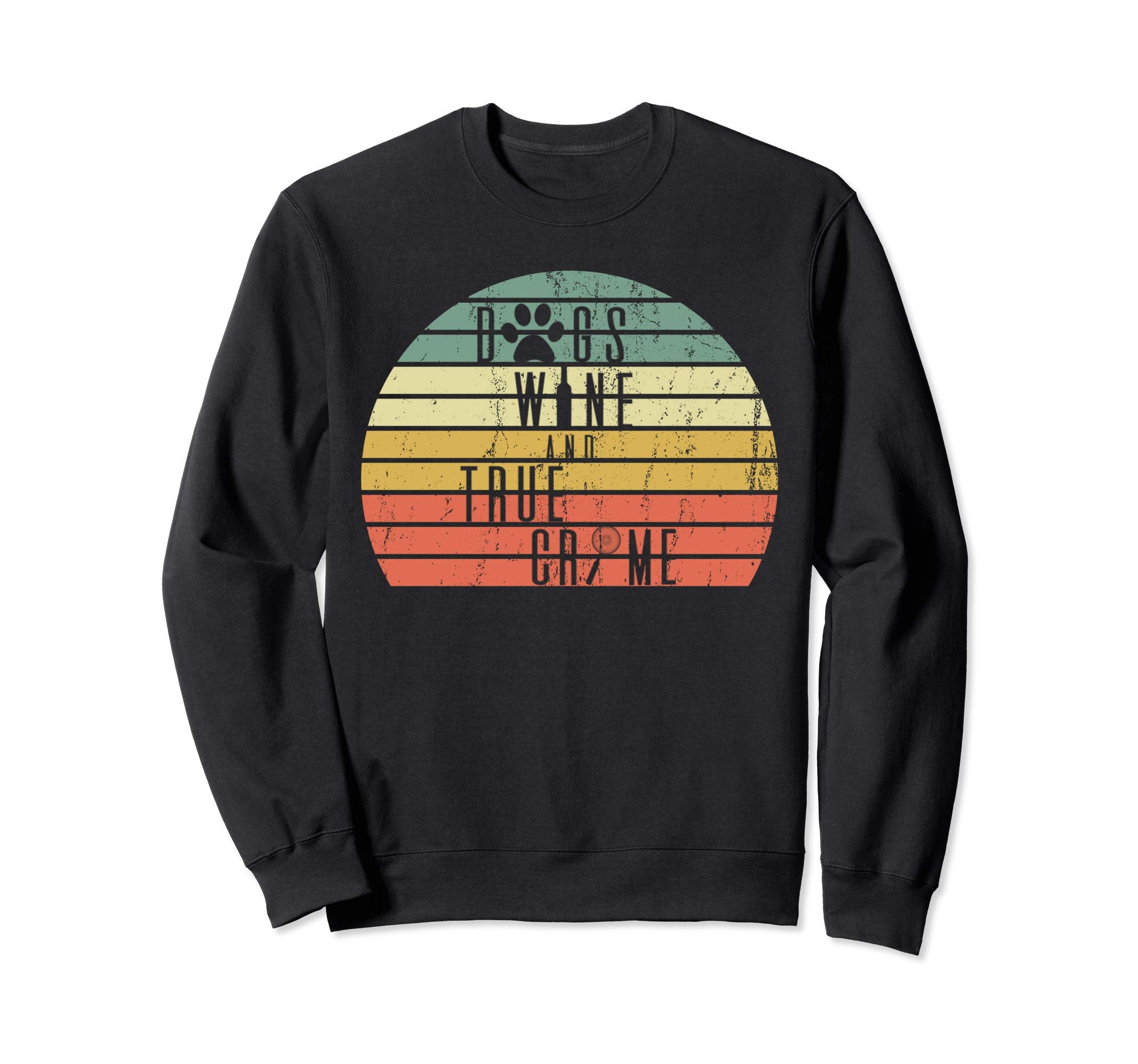 Dogs Wine And True Crime Sunset Sweatshirt - Casual Everyday Wear Unisex - T-Shirt, Sweatshirt, Hoodie