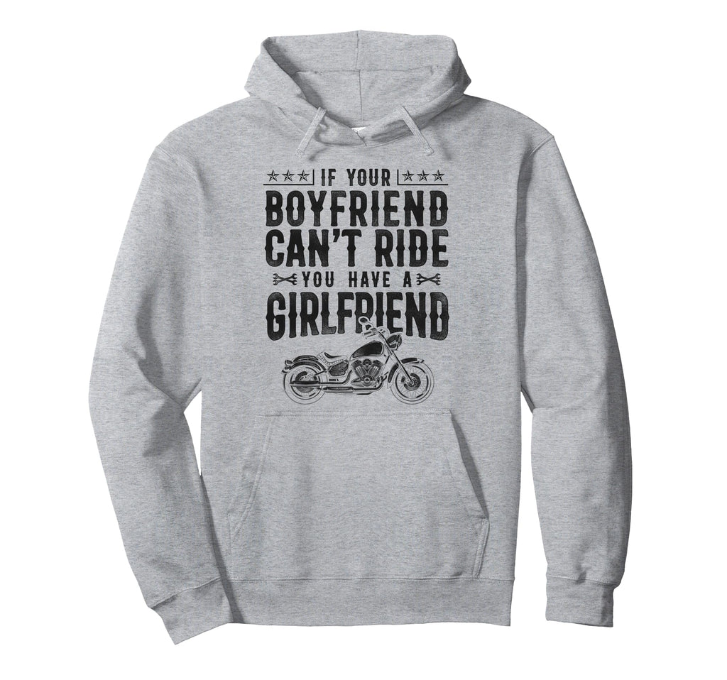 Motorcycle Biker If Your Boyfriend Cant Hoodie - Novelty Apparel Men Women - T-Shirt, Sweatshirt, Hoodie