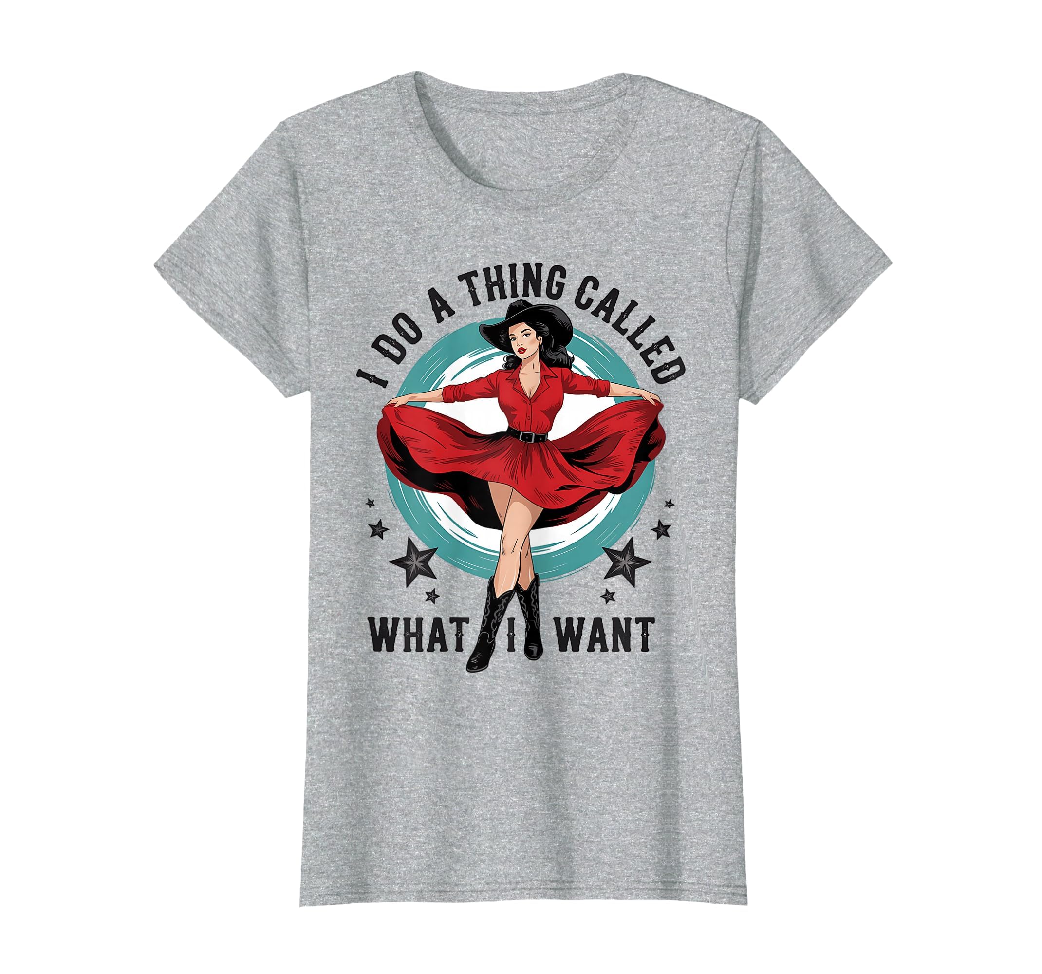 I Do Thing Called What I Want Cowboy T-Shirt - Trendy Graphic for Adults - T-Shirt, Sweatshirt, Hoodie