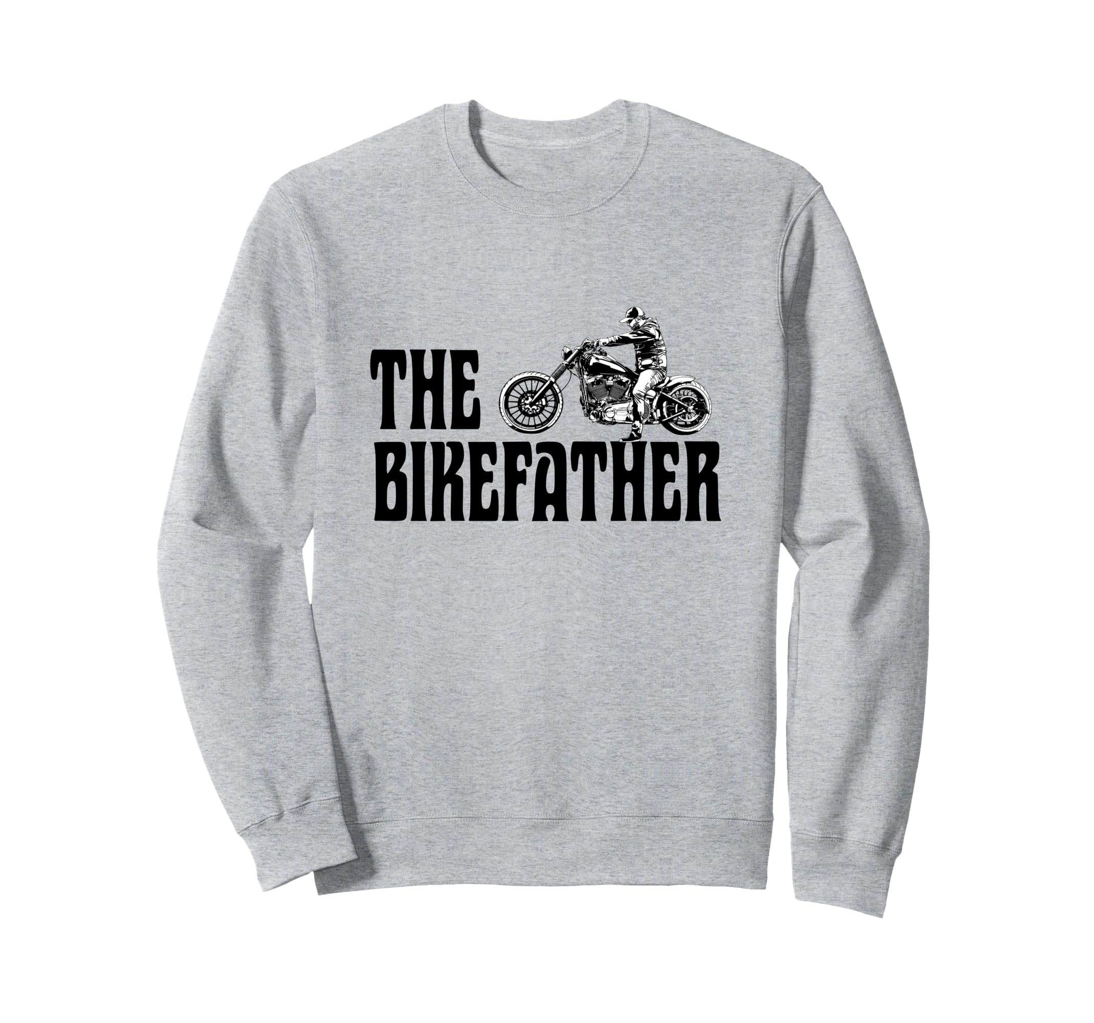 Biker Bikefather Biker Dad Funny Sweatshirt - Graphic Print for Adults - T-Shirt, Sweatshirt, Hoodie