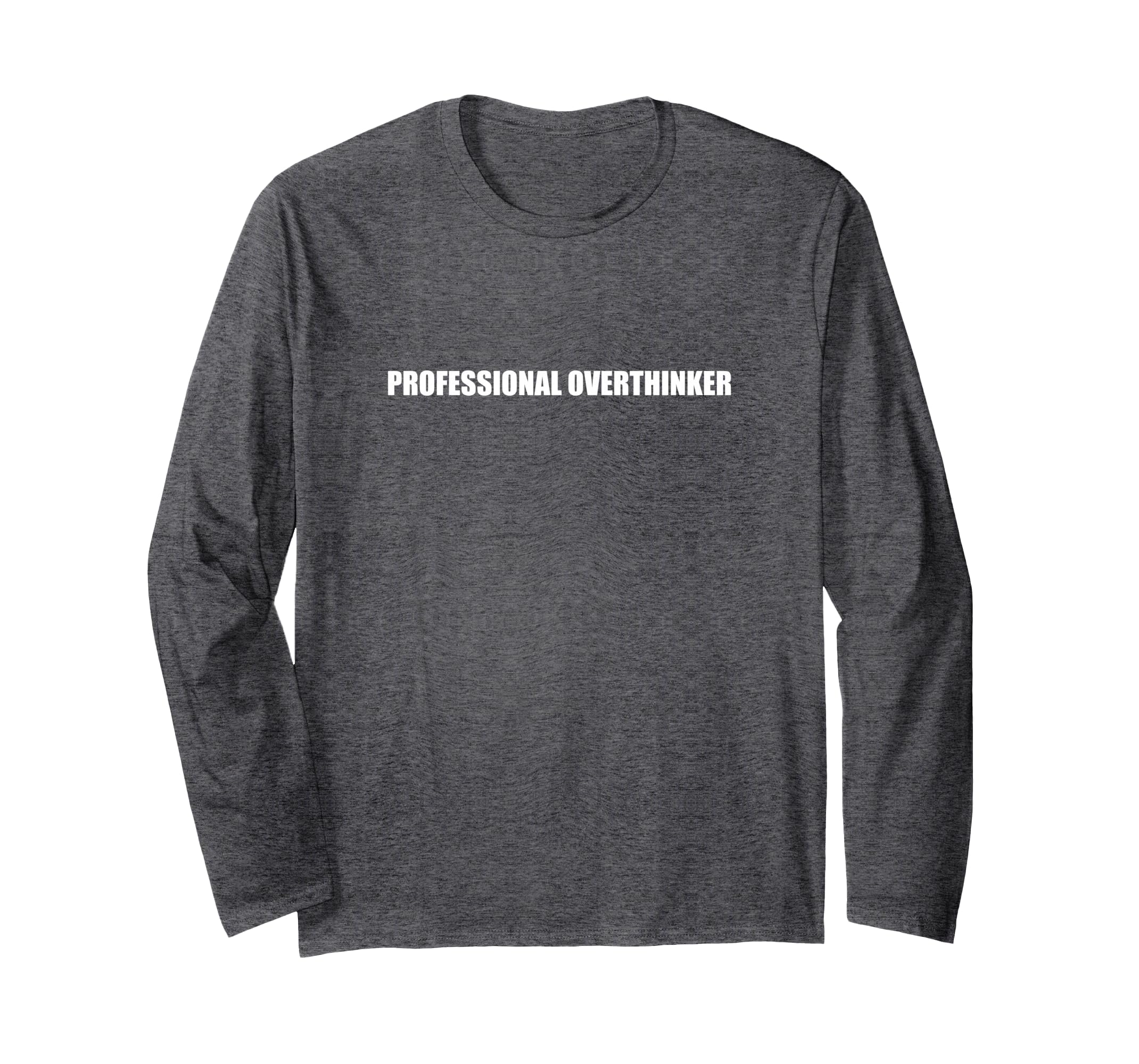 Professional Overthinker T-Shirt - Fun Novelty Design Men Women - T-Shirt, Sweatshirt, Hoodie