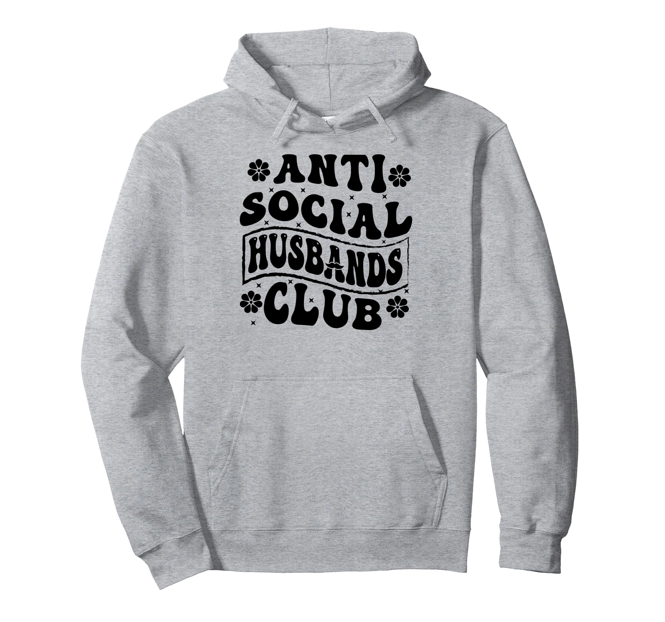 Anti Social Husbands Club Funny Hoodie - Graphic Print Men Women - T-Shirt, Sweatshirt, Hoodie