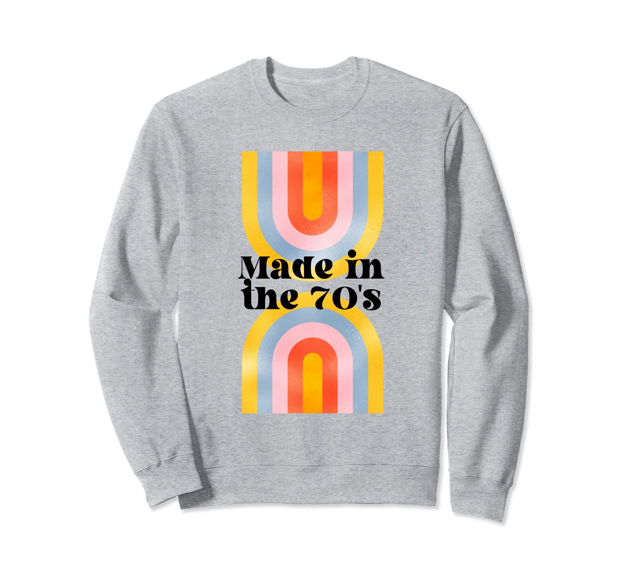 Made 70S Vibe Novelty Sweatshirt - Minimalist Print Unisex - T-Shirt, Sweatshirt, Hoodie