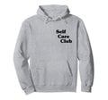 Self Care Club Hoodie - Minimalist Print for Adults - T-Shirt, Sweatshirt, Hoodie