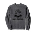Nah Im Good Drowning Hand Mental Sweatshirt - Aesthetic Graphic for Adults - T-Shirt, Sweatshirt, Hoodie
