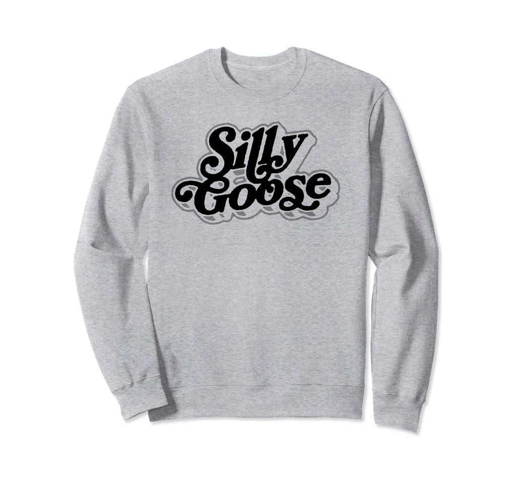 Silly Goose Funny Typography Sweatshirt - Fun Novelty Design Men Women - T-Shirt, Sweatshirt, Hoodie