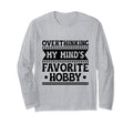 Overthinking Overthinker Funny T-Shirt - Aesthetic Graphic Men Women - T-Shirt, Sweatshirt, Hoodie