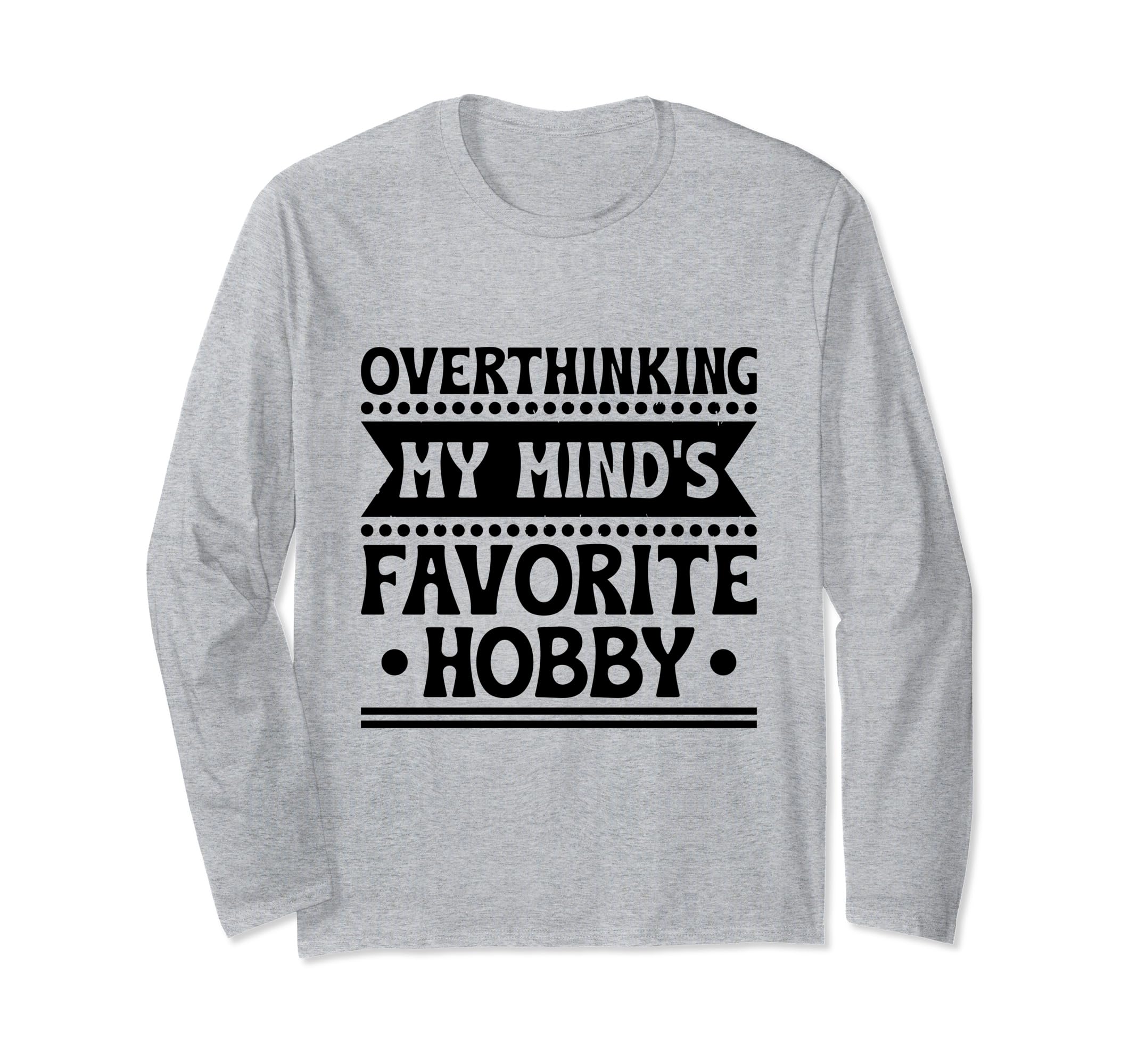 Overthinking Overthinker Funny T-Shirt - Aesthetic Graphic Men Women - T-Shirt, Sweatshirt, Hoodie