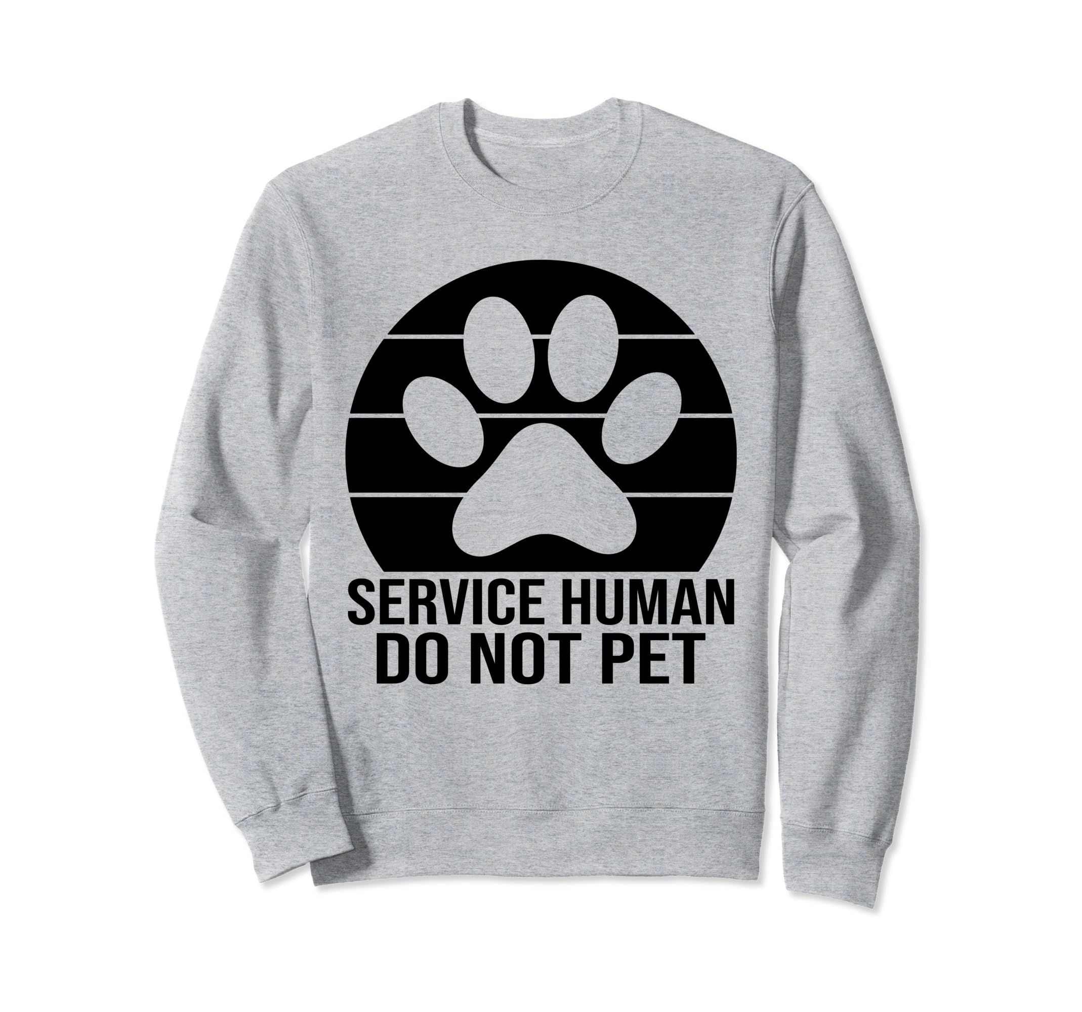 Emotional Support Human Do Not Pet Sweatshirt - Novelty Apparel for Adults - T-Shirt, Sweatshirt, Hoodie