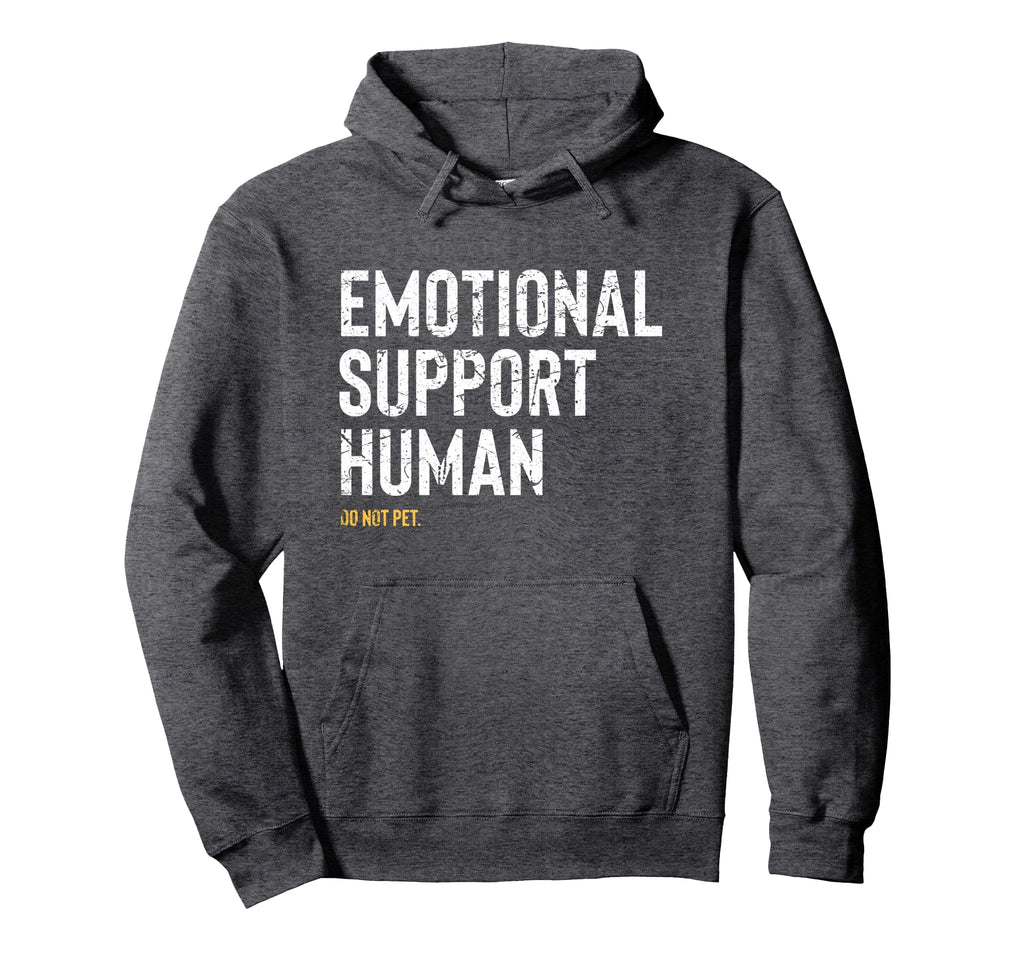 Emotional Support Human Funny Pet Hoodie - Aesthetic Graphic for Adults - T-Shirt, Sweatshirt, Hoodie
