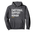 Emotional Support Human Funny Pet Hoodie - Aesthetic Graphic for Adults - T-Shirt, Sweatshirt, Hoodie