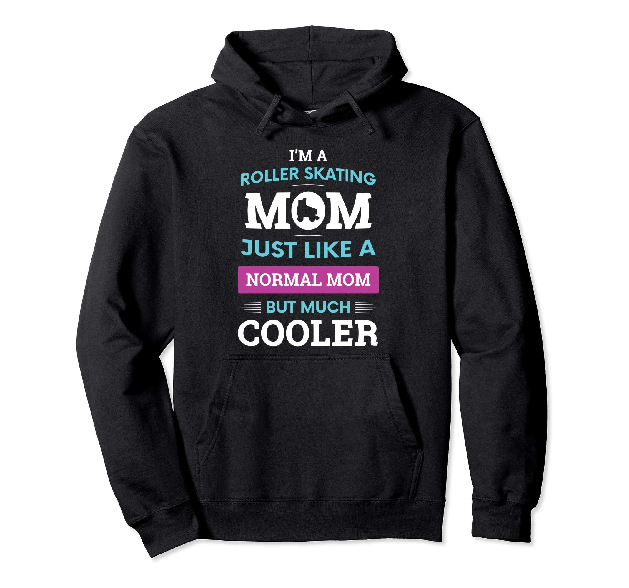 Roller Skating Mom Roller Derby Roller Hoodie - Streetwear Style Unisex - T-Shirt, Sweatshirt, Hoodie
