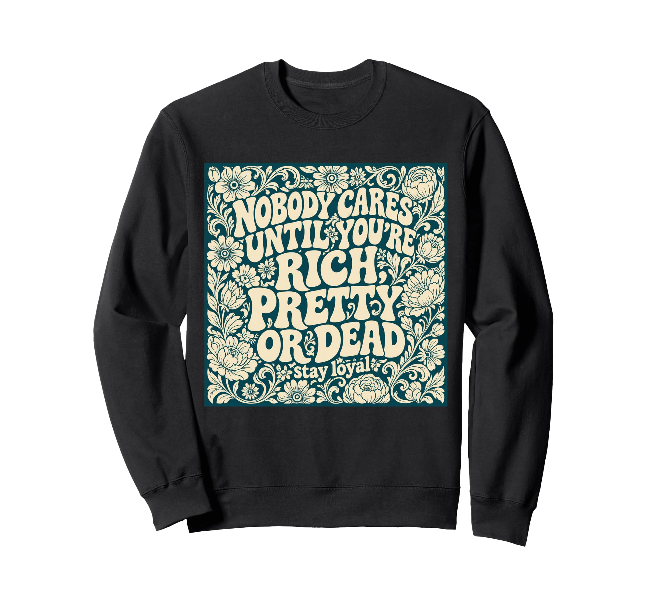 Sarcastic Floral Typography Sweatshirt - Streetwear Style for Adults - T-Shirt, Sweatshirt, Hoodie