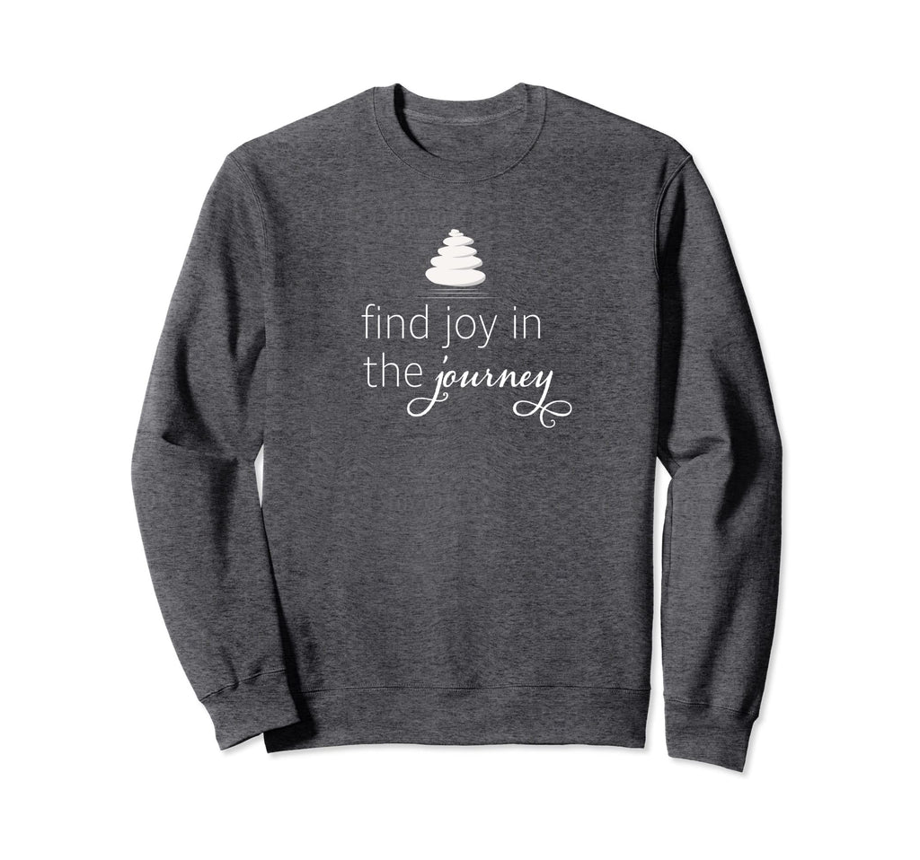Find Joy Journey Mindfulness Sweatshirt - Casual Everyday Wear Men Women - T-Shirt, Sweatshirt, Hoodie
