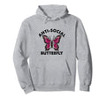 Anti Social Butterfly Introvert Anxious Hoodie - Trendy Graphic Unisex - T-Shirt, Sweatshirt, Hoodie