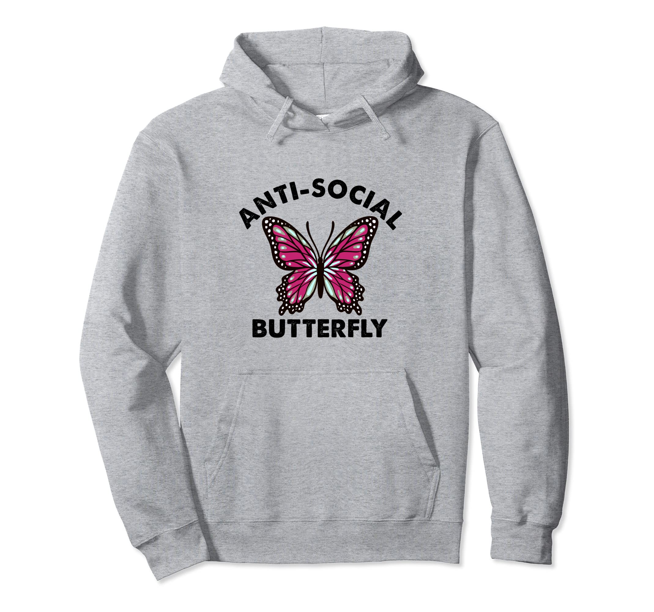 Anti Social Butterfly Introvert Anxious Hoodie - Trendy Graphic Unisex - T-Shirt, Sweatshirt, Hoodie