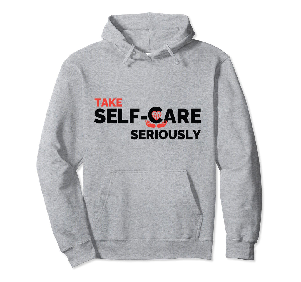 Take Self Care Seriously Hoodie - Minimalist Print for Adults - T-Shirt, Sweatshirt, Hoodie