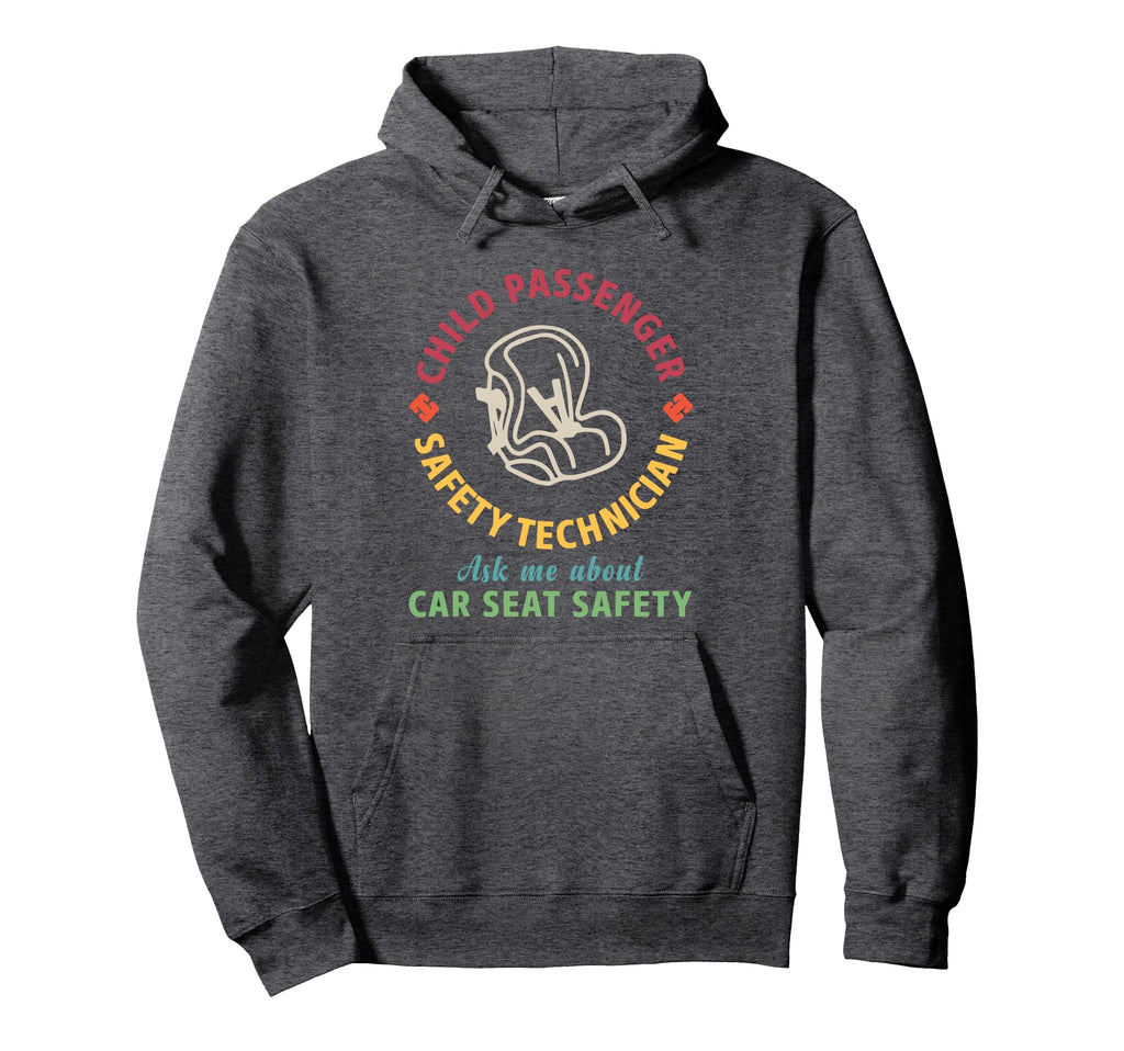 Cpst Child Passenger Safety Technician Car Hoodie - Novelty Apparel Unisex - T-Shirt, Sweatshirt, Hoodie