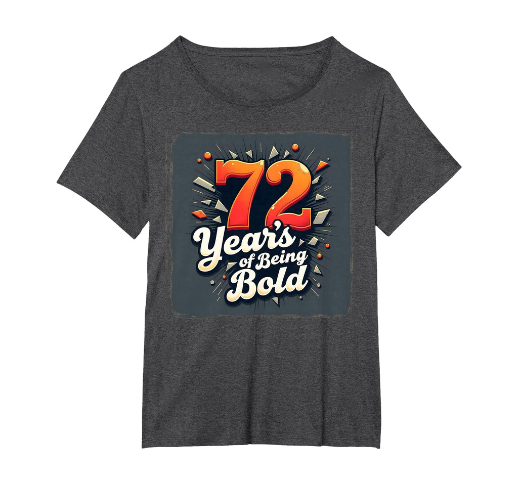 72 Years Being Bold Birthday Gift T-Shirt - Minimalist Print Unisex - T-Shirt, Sweatshirt, Hoodie