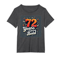 72 Years Being Bold Birthday Gift T-Shirt - Graphic Print Men Women - T-Shirt, Sweatshirt, Hoodie