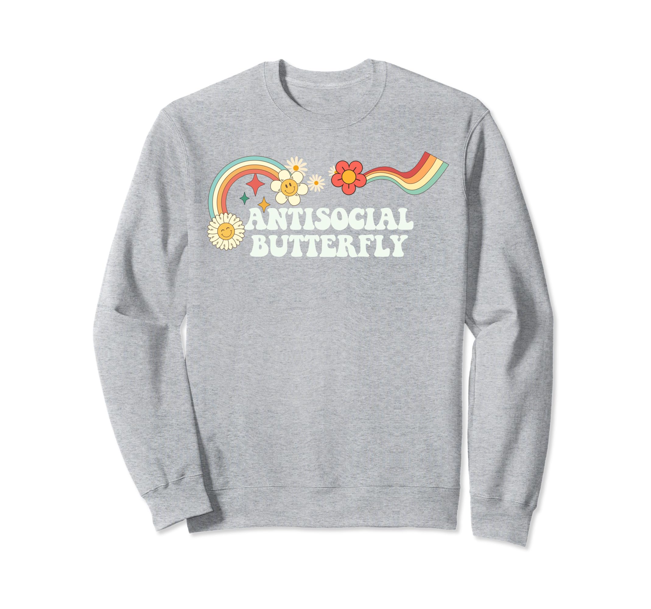 Groovy Funny Antisocial Butterfly Sweatshirt - Trendy Graphic Unisex - T-Shirt, Sweatshirt, Hoodie