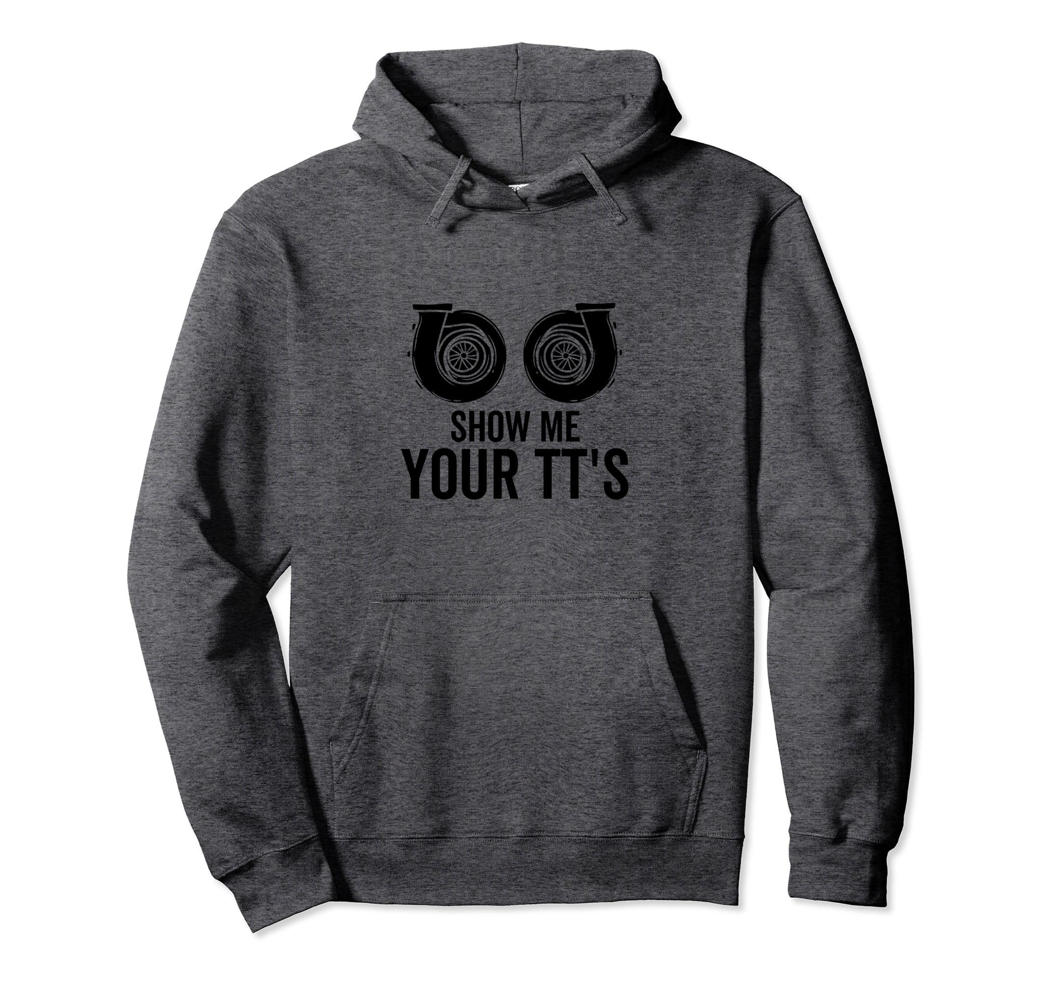 Show Me Your Tts Twin Turbo Funny Car Hoodie - Aesthetic Graphic Men Women - T-Shirt, Sweatshirt, Hoodie