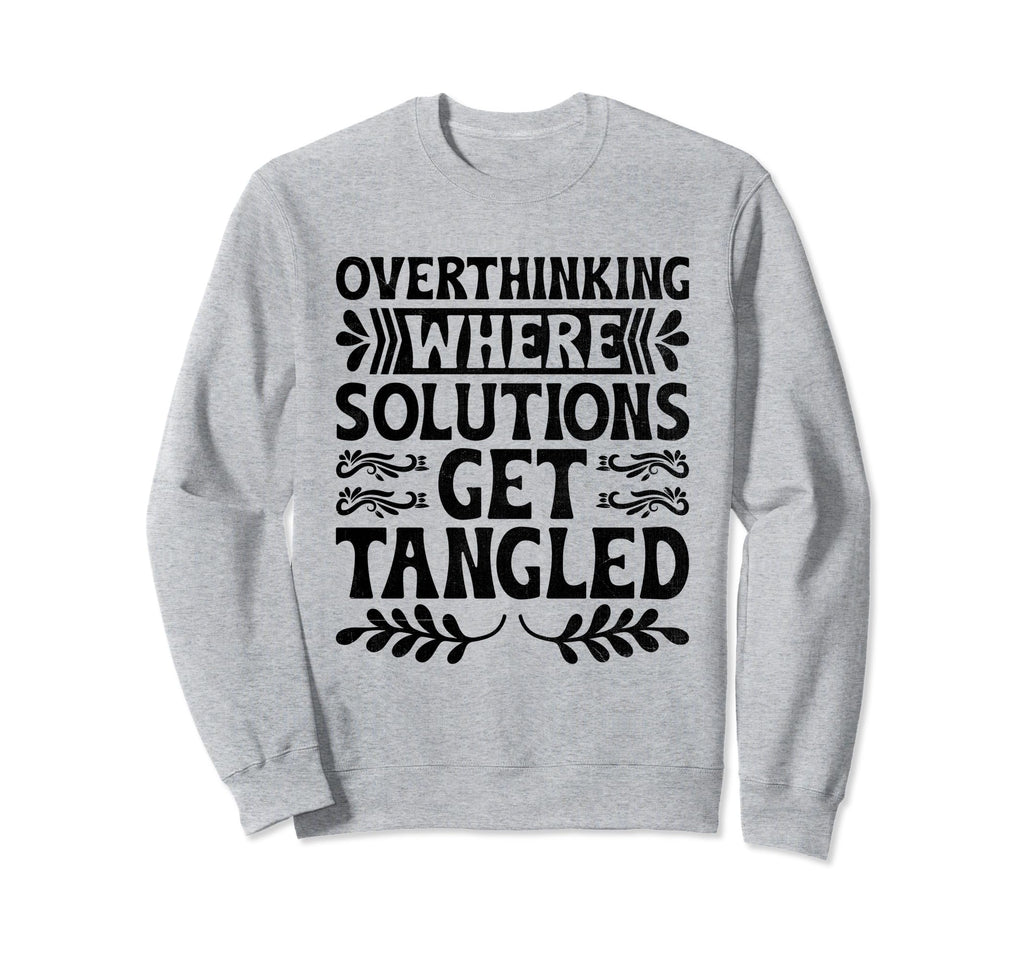 Overthinking Overthinker Funny Sarcasm Sweatshirt - Graphic Print Unisex - T-Shirt, Sweatshirt, Hoodie