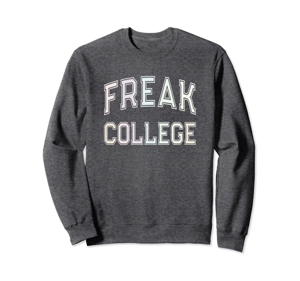 Crazy Antisocial Freak College Sweatshirt - Minimalist Print for Adults - T-Shirt, Sweatshirt, Hoodie