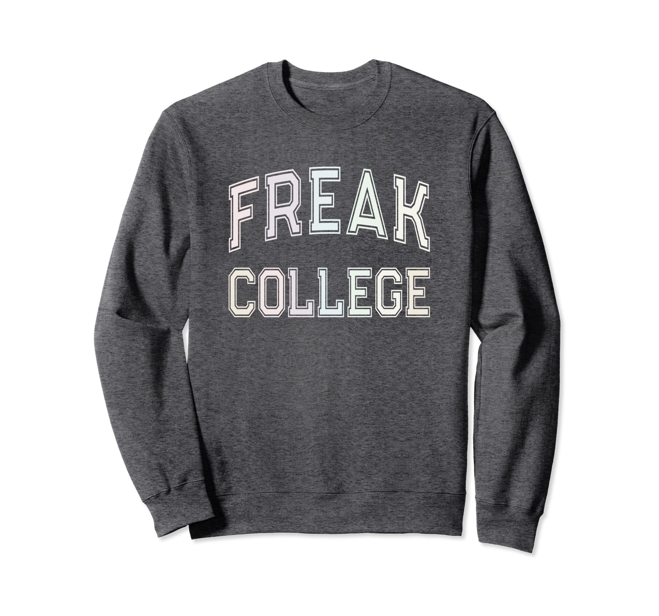 Crazy Antisocial Freak College Sweatshirt - Minimalist Print for Adults - T-Shirt, Sweatshirt, Hoodie