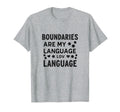 Boundaries Are My Language Self Care T-Shirt - Custom Art Print for Adults - T-Shirt, Sweatshirt, Hoodie