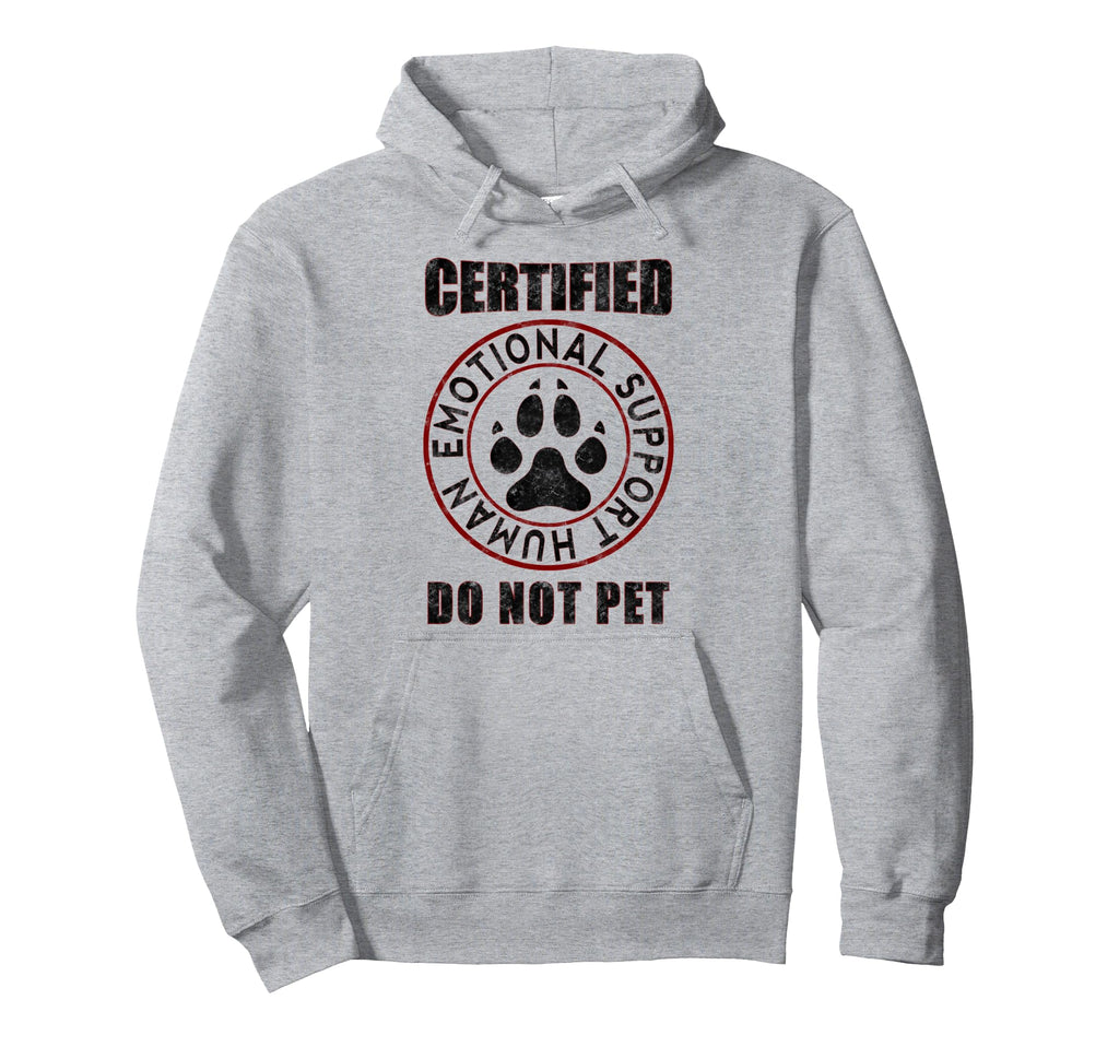 Certified Emotional Support Human Funny Hoodie - Trendy Graphic Men Women - T-Shirt, Sweatshirt, Hoodie